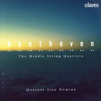 Beethoven: String Quartets Op. 59, Op. 74 & Op. 95 by Quatuor Sine Nomine