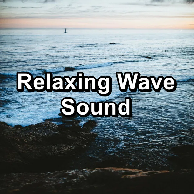 Relaxing Wave Sound