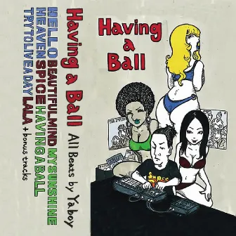 Having A Ball by Yaboy