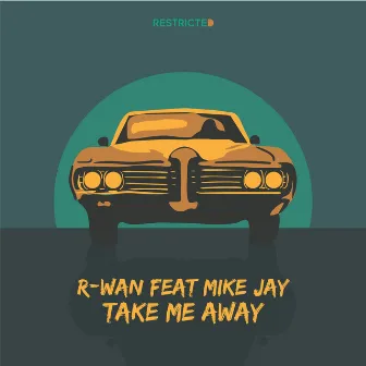 Take Me Away (feat. Mike Jay) by R-Wan