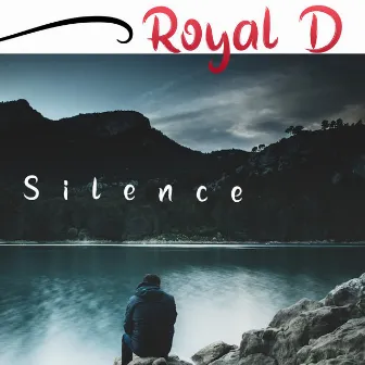 Silence by Royal D