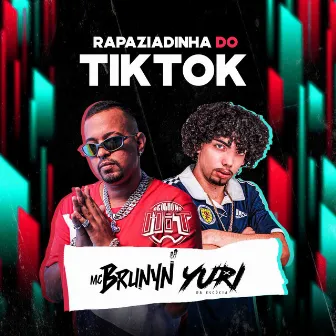 Rapaziadinha do Tiktok by Mc Brunyn