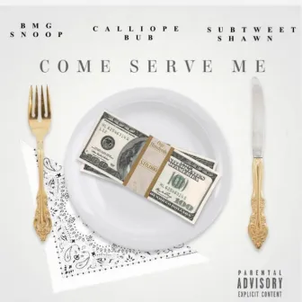 Come Serve Me by BMG Snoop