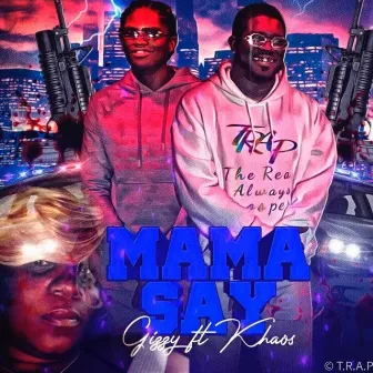 MaMa Say by Gizzy