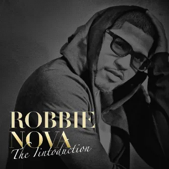 The Introduction by Robbie Nova