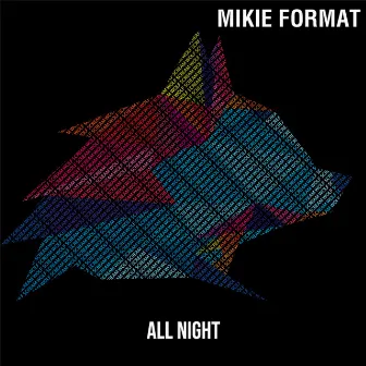 All Night by Mikie Format