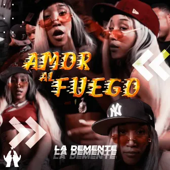 Amor Al Fuego by La Demente