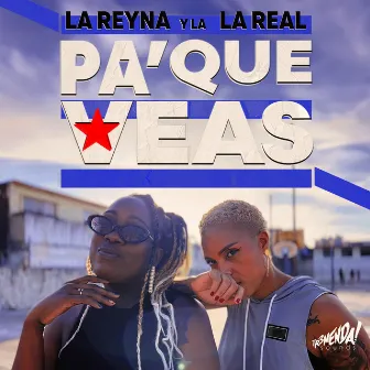 Pa' Que Veas by La Reyna Y La Real