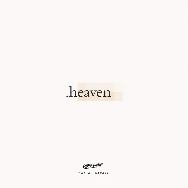 Heaven (feat. A. Nayaka) - Dipha Barus Remix