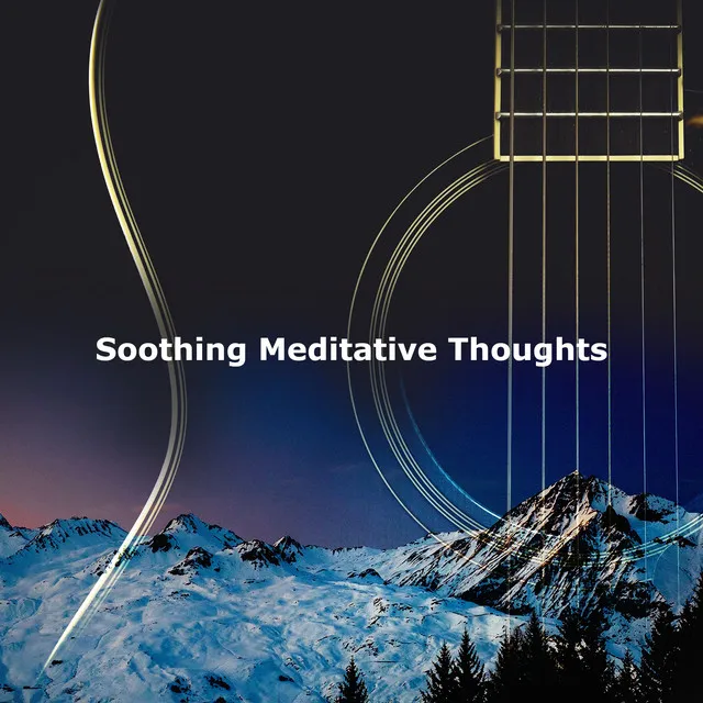 Soothing Meditative Thoughts