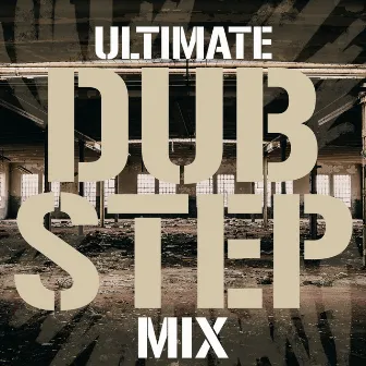 Ultimate Dubstep Mix by Unknown Artist