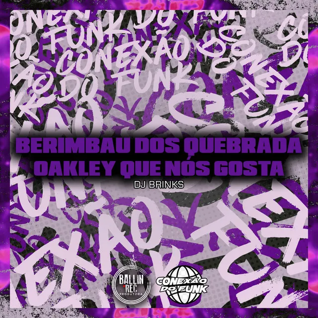 Berimbau dos Quebrada / Oakley Que Nós Gosta (feat. MC MONACELI, Mc Lukão Sp & Mc Medinaa 011)