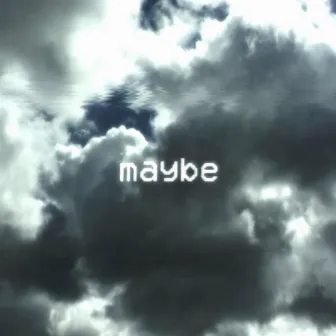 Alone by Maybe