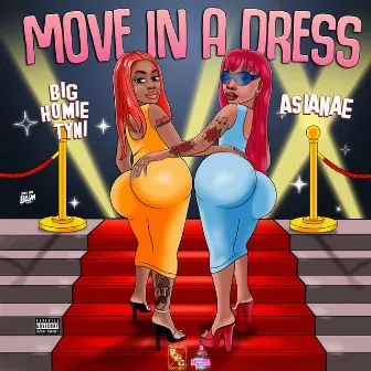 MOVE IN A DRESS by Big Homie Ty.Ni