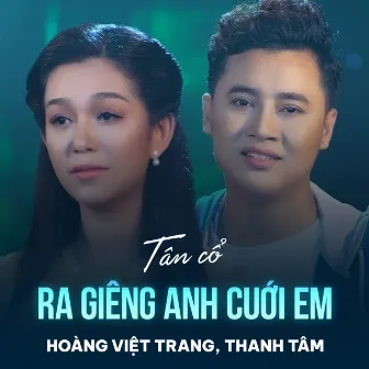 Tân Cổ Ra Giêng Anh Cưới Em by 