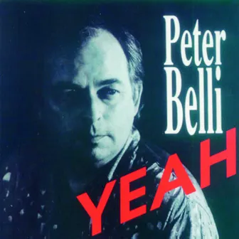 Yeah by Peter Belli