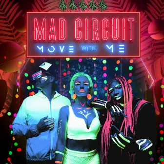 Move with Me by Mad Circuit