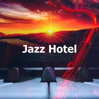 Jazz Hotel by Smooth Jazz Music Academy