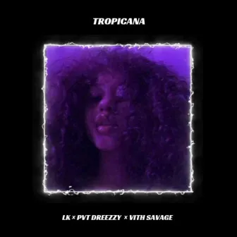 Tropicana by dreezzy