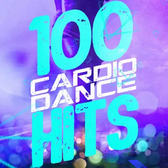 100 Cardio Dance Hits by Cardio