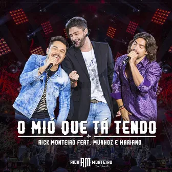 O Mió Que Tá Tendo (Ao Vivo) by Rick Monteiro