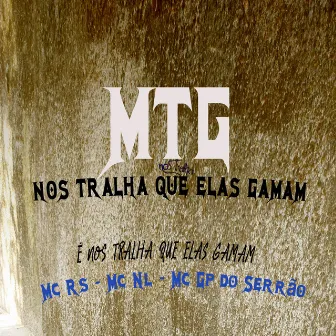 Mtg - É nos Tralha Que Elas Gamam by O MC RS