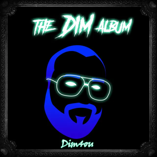 The DIM Album