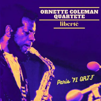 Liberte (Live Paris '71) by Ornette Coleman Quartet