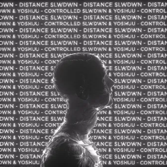 Distance / Controlled by SLWDWN