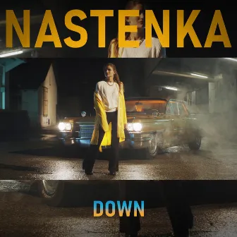 Down by NASTENKA