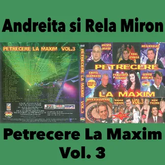 Petrecere La Maxim - Vol. 3 by Andreita, Rela Miron