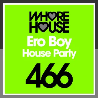 House Party by Ero Boy