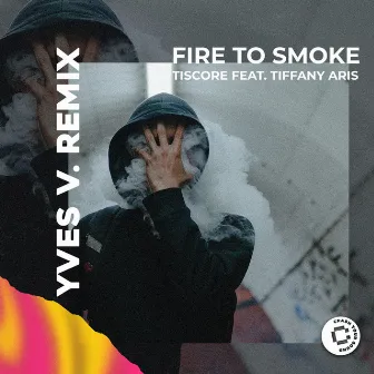 Fire To Smoke (Yves V Remix) by Tiffany Aris