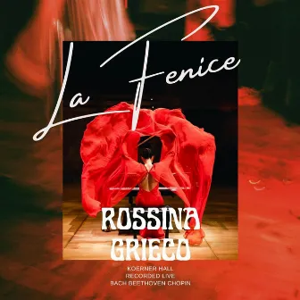 La Fenice (Live at Koerner Hall) by Rossina Grieco