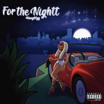 For The Nightt by Naughtyy