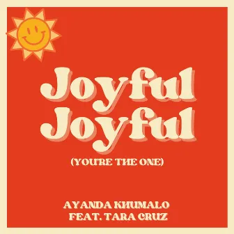 Joyful Joyful (You're the One) by Ayanda Khumalo