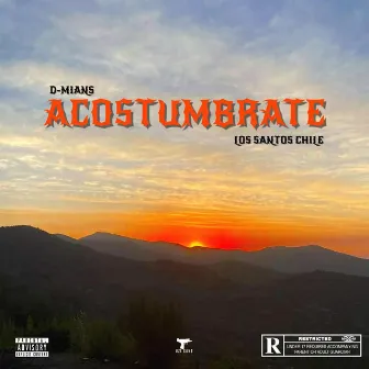 ACOSTÚMBRATE by D-MIAN$