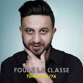 Tghiri Aliya by Fouaz La Classe