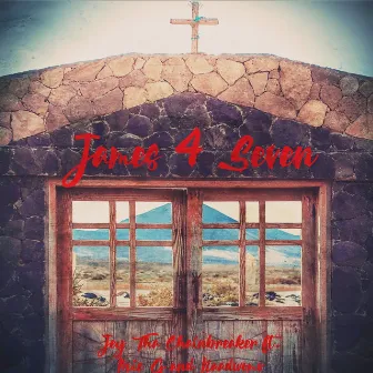 James 4 Seven by Jey Tha Chainbreaker