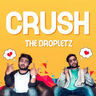 Crush by The Dropletz