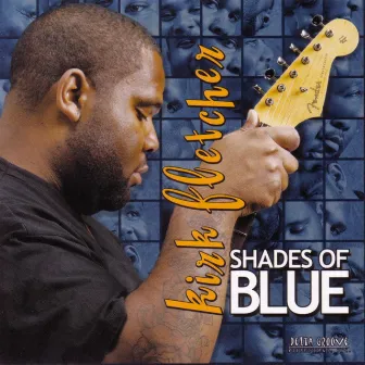 Shades of Blue by Kirk Fletcher