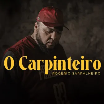 O Carpinteiro by Rogério Sarralheiro