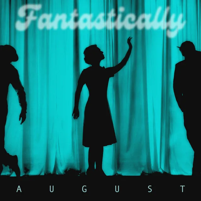 Fantastically August