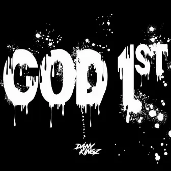 God 1st by Dany Kingz