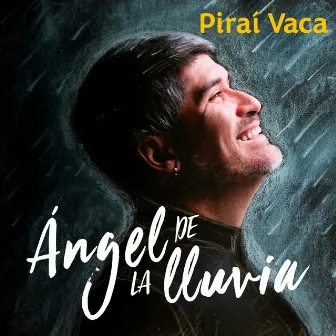 Ángel De La Lluvia (En Vivo) by Piraí Vaca