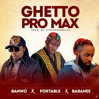 Ghetto Pro Max by Banwo