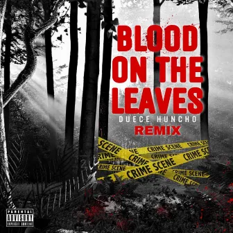 blood on the leaves by duece huncho