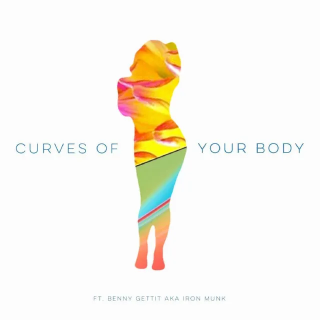 Curves of Your Body (feat. Iron Munk)