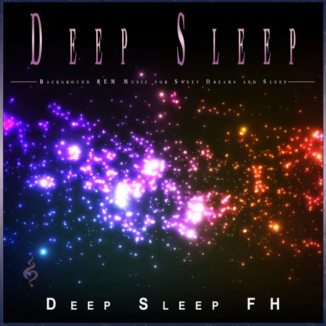 Deep Sleep: Background REM Music for Sweet Dreams and Sleep