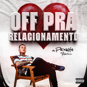 Off pra Relacionamento by Mc Pexinho